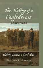 The Making of a Confederate: Walter Lenoir's Civil War