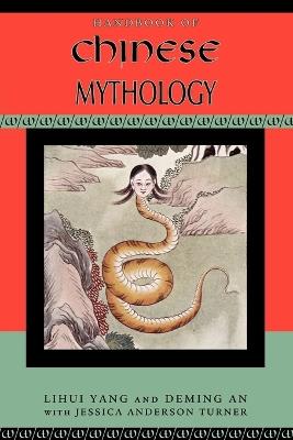 Handbook of Chinese Mythology - Lihui Yang,Deming An - cover