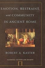 Emotion, Restraint and Community in Ancient Rome