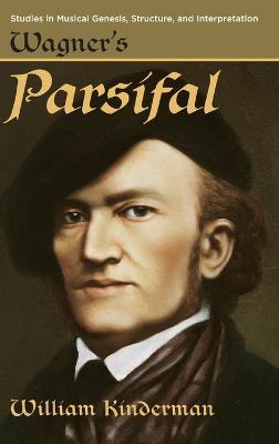 Wagner's Parsifal - William Kinderman - cover