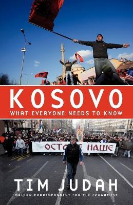 Kosovo: What Everyone Needs to Know® - Tim Judah - cover