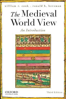 The Medieval World View: An Introduction - William R. Cook,Ronald B. Herzman - cover