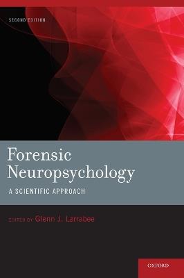 Forensic Neuropsychology: A Scientific Approach - cover