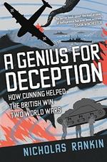 A Genius For Deception : How Cunning Helped The British Win Two World Wars