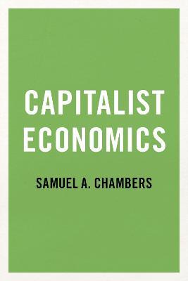 Capitalist Economics - Samuel A. Chambers - cover