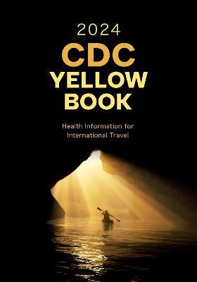 CDC Yellow Book 2024: Health Information for International Travel - Centers for Disease Control and Prevention (CDC) - cover