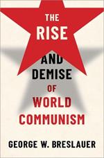 The Rise and Demise of World Communism