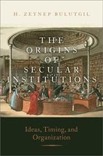 The Origins of Secular Institutions