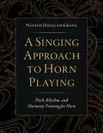 A Singing Approach to Horn Playing