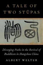 A Tale of Two Stupas: Diverging Paths in the Revival of Buddhism in China