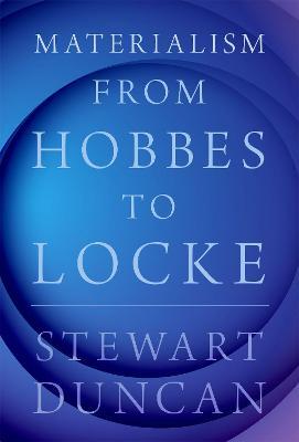 Materialism from Hobbes to Locke - Stewart Duncan - cover