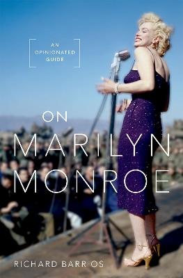 On Marilyn Monroe: An Opinionated Guide - Richard Barrios - cover