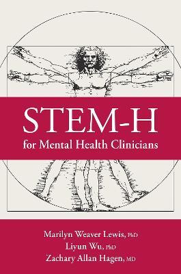 STEM-H for Mental Health Clinicians - Marilyn Weaver Lewis,Liyun Wu,Zachary A. Hagen - cover