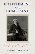 Entitlement and Complaint: Ending Careers and Reviewing Lives in Post-Revolutionary France