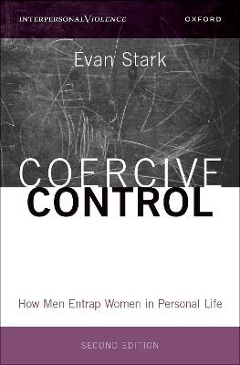 Coercive Control: How Men Entrap Women in Personal Life - Evan Stark - cover