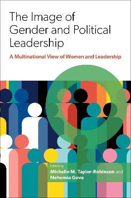 The Image of Gender and Political Leadership: A Multinational View of Women and Leadership - cover