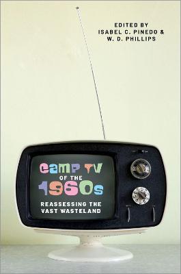 Camp TV of the 1960s: Reassessing the Vast Wasteland - cover