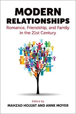 Modern Relationships: Romance, Friendship, and Family in the 21st Century - cover