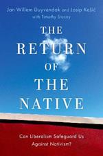 The Return of the Native: Can Liberalism Safeguard Us Against Nativism?