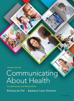 Communicating About Health 7e: Current Issues and Perspectives - Athena du Pre,Barbara Cook Overton - cover