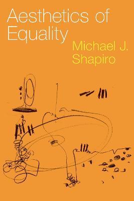 Aesthetics of Equality - Michael J. Shapiro - cover