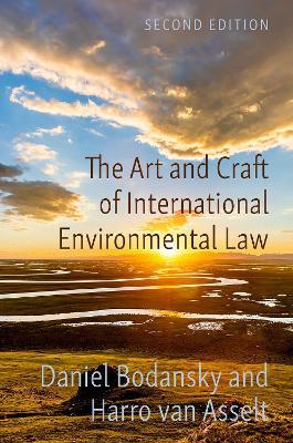 The Art and Craft of International Environmental Law - Daniel Bodansky,Harro van Asselt - cover