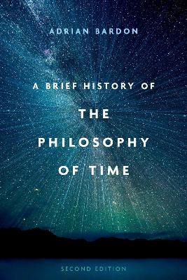 A Brief History of the Philosophy of Time - Adrian Bardon - cover