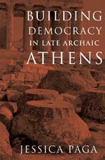 Building Democracy in Late Archaic Athens