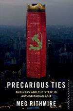 Precarious Ties: Business and the State in Authoritarian Asia