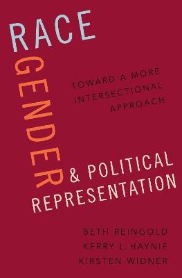 Race, Gender, and Political Representation: Toward a More Intersectional Approach - Beth Reingold,Kerry L. Haynie,Kirsten Widner - cover