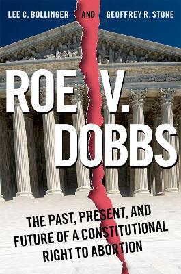 Roe v. Dobbs: The Past, Present, and Future of a Constitutional Right to Abortion - cover