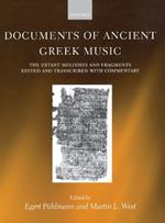 Documents of Ancient Greek Music: The Extant Melodies and Fragments edited and transcribed with commentary