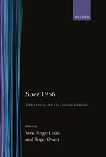 Suez 1956: The Crisis and its Consequences