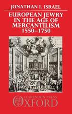 European Jewry in the Age of Mercantilism, 1550-1750