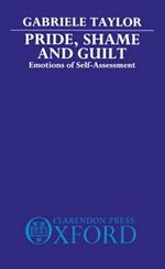 Pride, Shame, and Guilt: Emotions of Self-Assessment