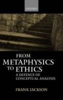 From Metaphysics to Ethics: A Defence of Conceptual Analysis - Frank Jackson - cover