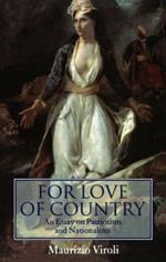 For Love of Country: An Essay On Patriotism and Nationalism