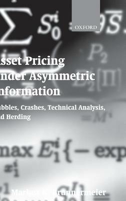 Asset Pricing under Asymmetric Information: Bubbles, Crashes, Technical Analysis, and Herding - Markus K. Brunnermeier - cover