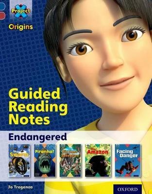 Project X Origins: Dark Blue Book Band, Oxford Level 15: Endangered: Guided reading notes - Jo Tregenza - cover