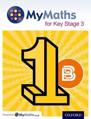 MyMaths for Key Stage 3: Student Book 1B - David Capewell,Derek Huby,Michael Heylings - cover