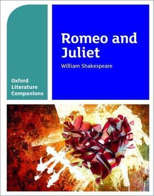 Oxford Literature Companions: Romeo and Juliet - Annie Fox,Peter Buckroyd - cover