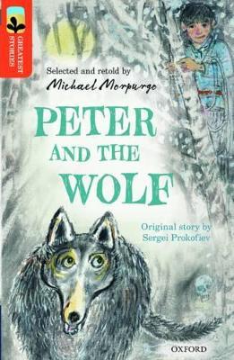 Oxford Reading Tree TreeTops Greatest Stories: Oxford Level 13: Peter and the Wolf - Michael Morpurgo,Sergei Prokofiev - cover