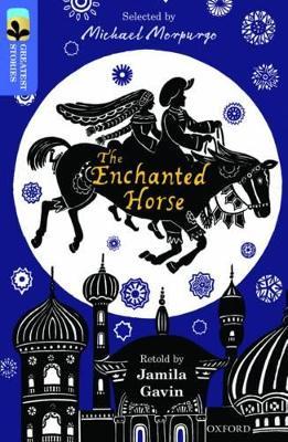 Oxford Reading Tree TreeTops Greatest Stories: Oxford Level 17: The Enchanted Horse - Jamila Gavin - cover