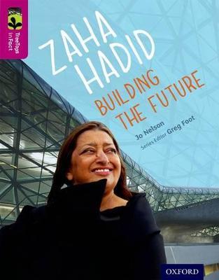 Oxford Reading Tree TreeTops inFact: Level 10: Zaha Hadid: Building the Future - Jo Nelson - cover