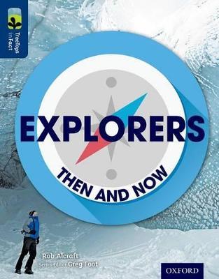 Oxford Reading Tree TreeTops inFact: Level 14: Explorers: Then and Now - Rob Alcraft - cover
