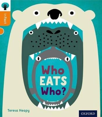 Oxford Reading Tree inFact: Level 6: Who Eats Who? - Teresa Heapy - cover