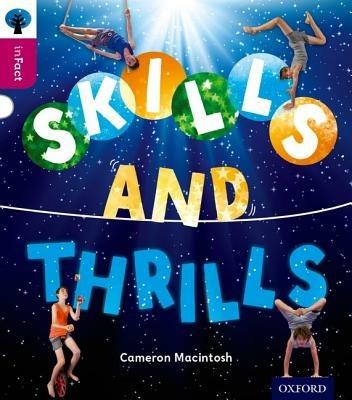 Oxford Reading Tree inFact: Level 10: Skills and Thrills - Cameron Macintosh - cover