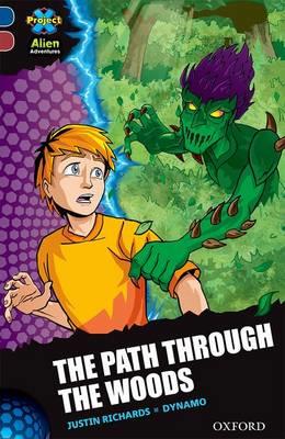 Project X Alien Adventures: Dark Blue Book Band, Oxford Level 15: The Path Through the Woods - Justin Richards - cover