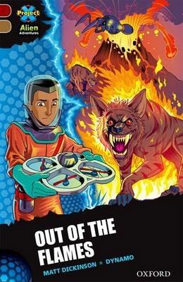 Project X Alien Adventures: Dark Red Book Band, Oxford Level 18: Out of the Flames - Matt Dickinson - cover