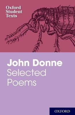 Oxford Student Texts: John Donne: Selected Poems - cover